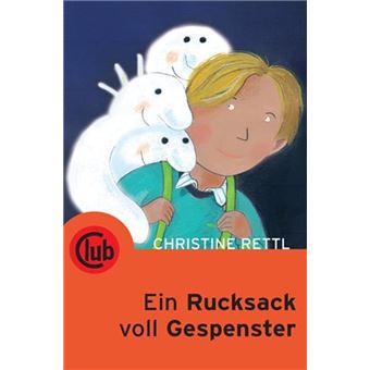 Club-Taschenbuch - die österreichische Kinderbibliothek - Ein Rucksack voll Gespenster | Christine Rettl - 1