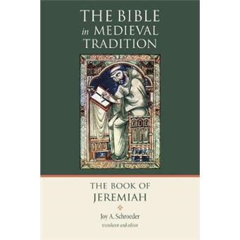 The Book Of Jeremiah The Bible In Medieval Tradition Bmt - 1
