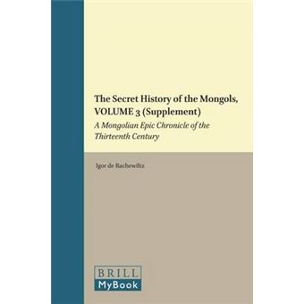 The Secret History of the Mongols, Volume 3 (Supplement): A Mongolian Epic Chronicle of the Thirteenth Century - 1
