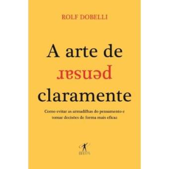 A Arte De Pensar Claramente - 1