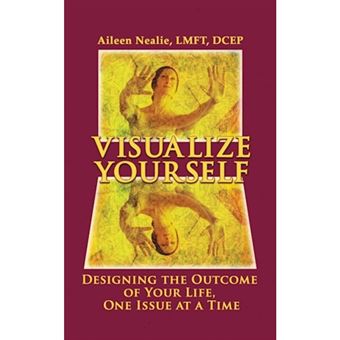 Visualize Yourself - Designing the Outcome of Your Life, One Issue at a Time - Paperback / softback - 2013 - 1