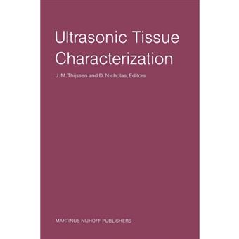 Ultrasonic Tissue Characterization - Proceedings of the Second European Communities Workshop 30 November - 2 December 1981, Nijmegen, The Netherlands - Paperback - 2012 - 1