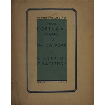What portugal owes to dr. salazar: a debt of gratitude. - 1