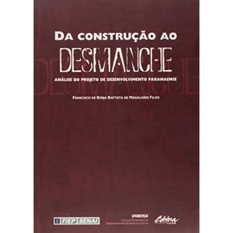 Da Construção Ao Desmanche : Análise Do Projeto De Desenvolvimento Paranaense. -- ( Pesquisa : 183 ) - 1