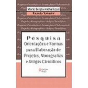 Pesquisa. Orientações E Normas Para Elaboração De Projetos, Monografias E Artigos Científicos - 1