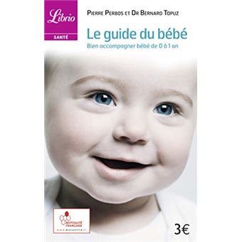 Le Guide Du Bébé - Le Bons Gestes, 0 À 1 An - 1
