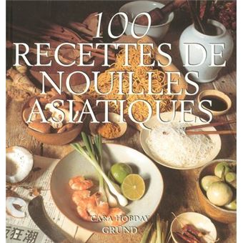 100 Recettes De Nouilles Asiatiques - 1