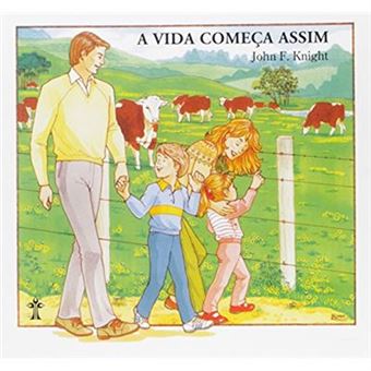 A Vida Começa Assim. Educação Sexual Para Crianças - 1