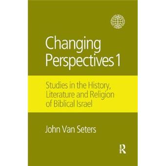 Changing Perspectives 1 Studies In The History, Literature And Religion Of Biblical Israel - 1