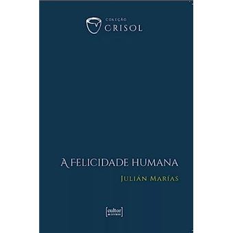 A Felicidade Humana - 1