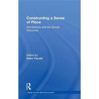 Constructing a Sense of Place - Architecture and the Zionist Discourse - Hardback - 2004 - 1