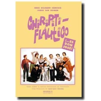 Chiripitifláutico ¡Es Don José! - 1