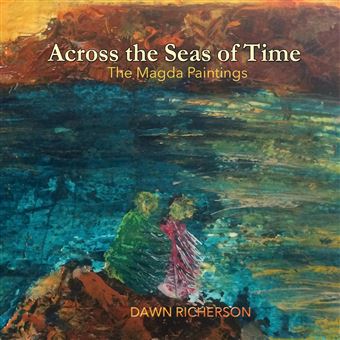 Across The Seas Of Time The Magda Paintings - 1