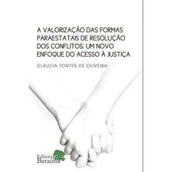 A Valorização Das Formas Paraestatais de Resolução de Conflitos: Um Novo Enfoque do Acesso À Justiça - 1