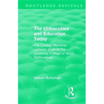 The Universities And Education Today The Lindsay Memorial Lectures Given At The University College Of North Staffordshire Routledge Revivals - 1