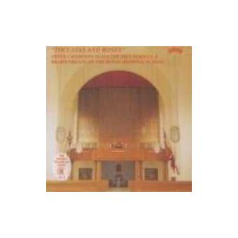 Toccatas and Roses / the Hill Organ of - 1