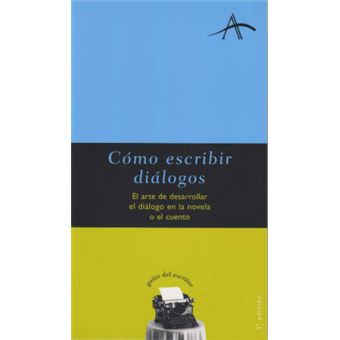 Cómo Escribir Diálogos El Arte De Desarrollar El Diálogo En La Novela O El Cuento - 1