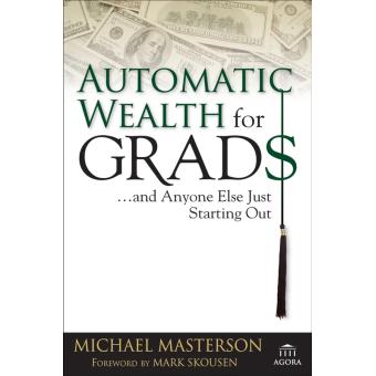 Automatic Wealth for Grads... and Anyone Else Just Starting Out - Hardback - 2006 - 1