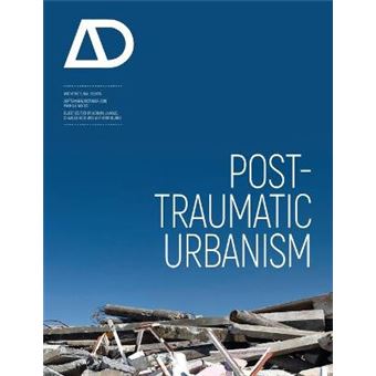 Post-Traumatic Urbanism - Architectural Design - Paperback - 2010 - 1