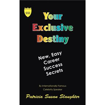 Your Exclusive Destiny - New Easy Career Success Secrets - Hardback - 2008 - 1