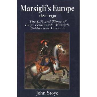 Marsigli's Europe, 1680-1730 - The Life and Times of Luigi Ferdinando Marsigli, Soldier and Virtuoso - Hardback - 1994 - 1