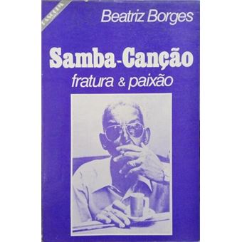 Samba-canção. fratura e paixão. - 1