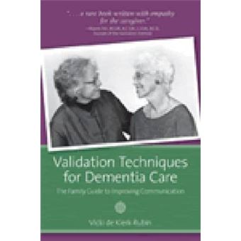 Validation Techniques for Dementia Care - The Family Guide to Improving Communication - Paperback - 2008 - 1