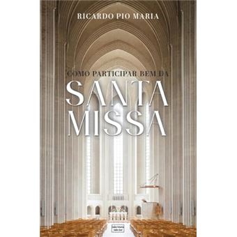 Como Participar Bem Da Santa Missa: 8 Maneiras - 1