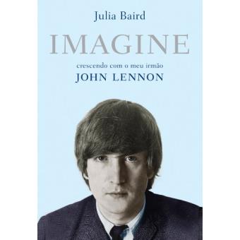 Imagine. Crescendo com o Meu Irmão John Lennon - 1
