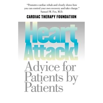 Heart Attack! - Advice for Patients by Patients - Paperback - 2001 - 1