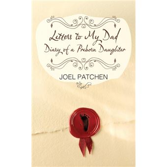 Letters to My Dad - Diary of a Preborn Daughter - Paperback / softback - 2014 - 1