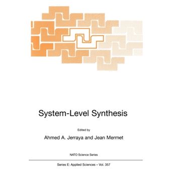 System Level Synthesis - Proceedings of the NATO Advanced Study Institute on System Level Synthesis for Electronic Design, Held in Il Ciocco, Italy, 11-12 August 1998 - Paperback - 1999 - 1