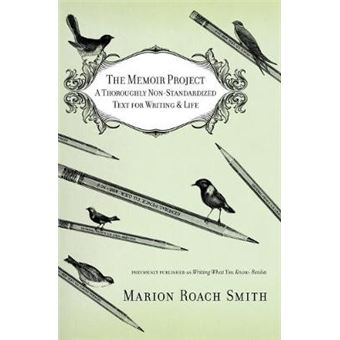 The Memoir Project A Thoroughly Nonstandardized Text For Writing  Life - 1