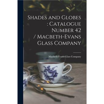 Shades and Globes Catalogue Number 42 / Macbeth-Evans Glass Company - 1