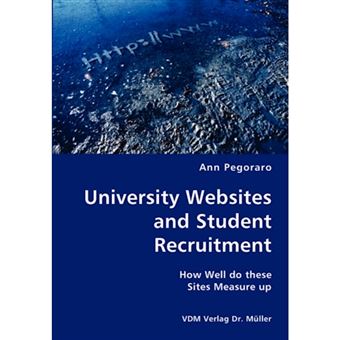 University Websites and Student Recruitment - How Well Do These Sites Measure Up - Paperback / softback - 2007 - 1