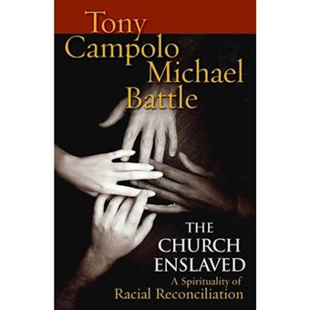 The Church Enslaved - A Spirituality of Racial Reconciliation - Paperback - 2005 - 1