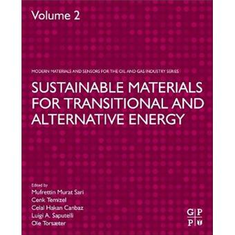 Sustainable Materials For Transitional And Alternative Energy Advanced Materials And Sensors For The Oil And Gas Industry - 1