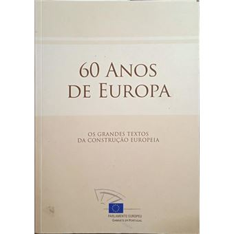 Sessenta anos de europa: os grandes textos da construção europeia. - 1