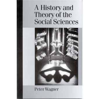 A History and Theory of the Social Sciences - Not All That is Solid Melts into Air - Hardback - 2001 - 1