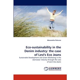 Eco-Sustainability in the Denim Industry - The Case of Levi's Eco Jeans - Paperback / softback - 2011 - 1