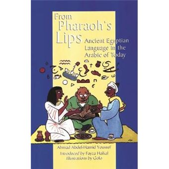 From Pharaoh's Lips - Survivals from the Ancient Egyptian Language in the Arabic of Today - Paperback - 2003 - 1