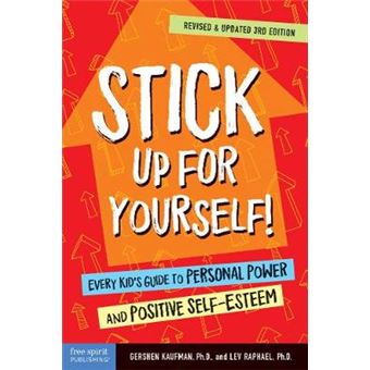 Stick Up For Yourself Every Kids Guide To Personal Power And Positive Selfesteem - 1