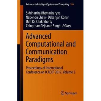 Advanced Computational And Communication Paradigms Proceedings Of International Conference On Icaccp 2017, Volume 2 706 Advances In Intelligent Systems And Computing - 1