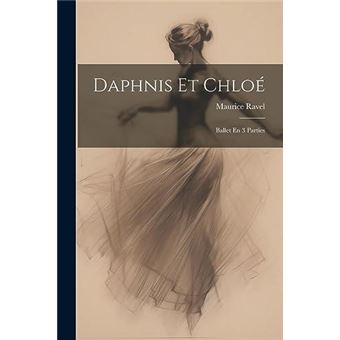 Daphnis Et Chlo Ballet En 3 Parties - 1