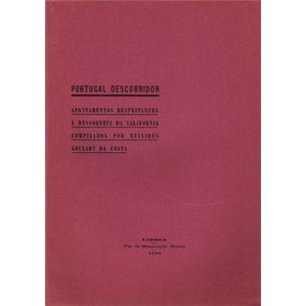Portugal descobridor. apontamentos respeitantes á descoberta da california. - 1