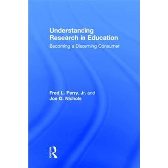 Understanding Research in Education - Becoming a Discerning Consumer - Hardback - 2014 - 1
