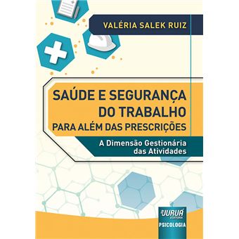 Saúde e Segurança do Trabalho para Além das Prescrições - a Dimensão Gestionária das Atividades - Prefácio de Marcelo Figueiredo - 1