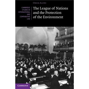 The League Of Nations And The Protection Of The Environment Cambridge Studies In International And Comparative Law - 1