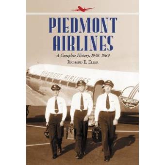 Piedmont Airlines - A Complete History, 1948-1989 - Paperback - 2012 - 1