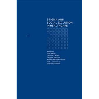 Stigma and Social Exclusion in Healthcare - Hardback - 2001 - 1